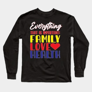 Everything that is important... Long Sleeve T-Shirt